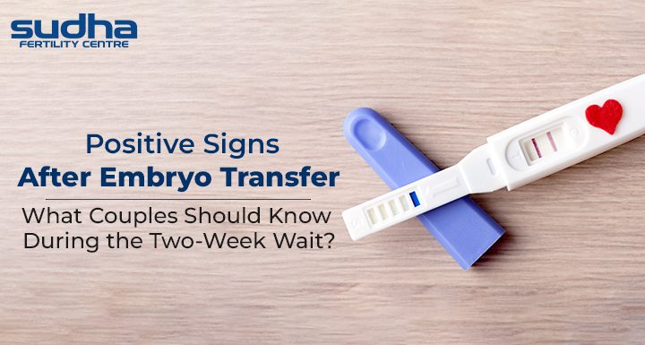 Positive Signs After Embryo Transfer - two week wait