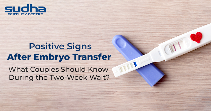 Positive Signs After Embryo Transfer - two week wait