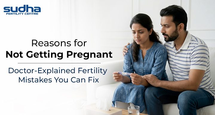 Reasons for Not Getting Pregnant