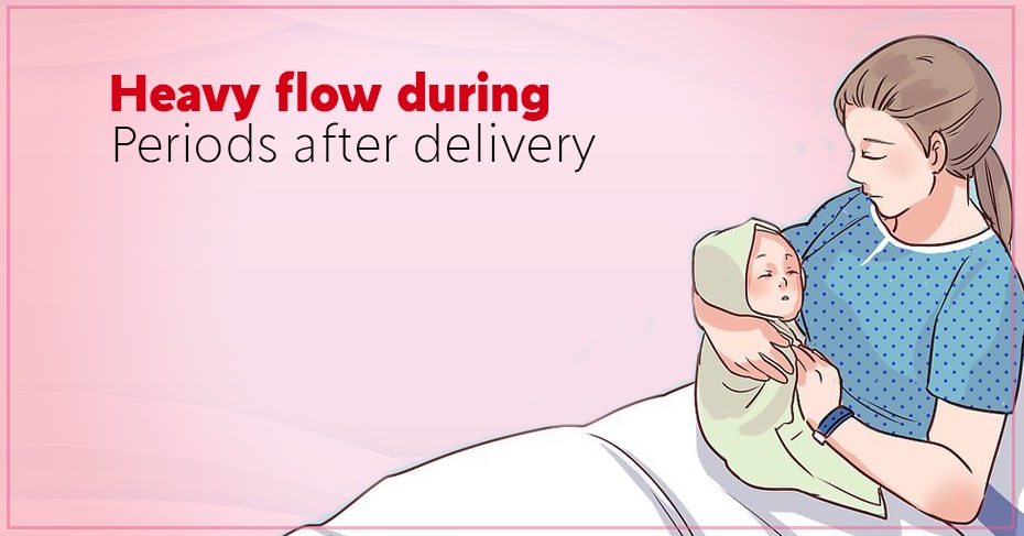 Heavy flow during periods after delivery